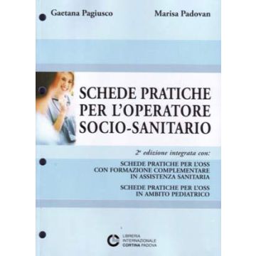 Schede Pratiche per l'Operatore Socio-Sanitario - Procedure OSS (Anche con formazione complementare e Assistenza Pediatrica)  2/ed.