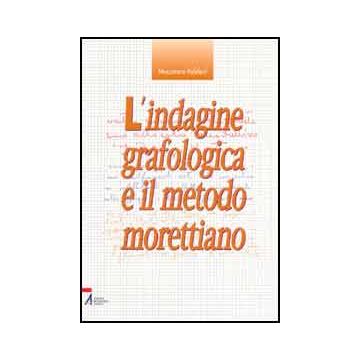 L'indagine grafologica e il metodo morettiano