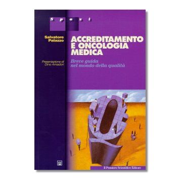 ACCREDITAMENTO E ONCOLOGIA MEDICA  Breve guida nel mondo della qualità