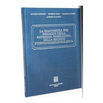La Diagnostica per Immagini nella Patologia Neoplastica della Regione Pterigo-Maxillo-Palatina