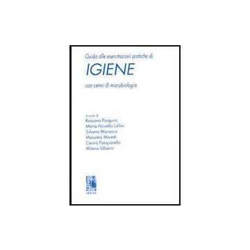 Guida alle esercitazioni pratiche di igiene. Con cenni di microbiologia 2/ed.
