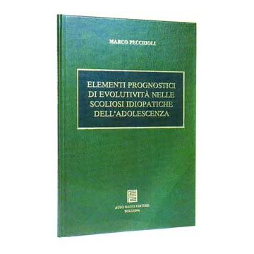 Elementi prognostici di evolutività nelle scoliosi idiopatiche dell' adolescenza