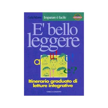 È bello leggere. Itinerario graduato di letture integrative. Per la Scuola elementare. Vol. 1 - Imparare è facile  [Pelissero - Omega Edizioni] 9788872412299