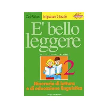 È bello leggere. Itinerario graduato di letture integrative. Per la Scuola elementare. Vol. 2 - Imparare è facile [Pelissero - Omega Edizioni]