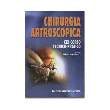 Chirurgia artroscopica.  XIX Corso teorico-pratico