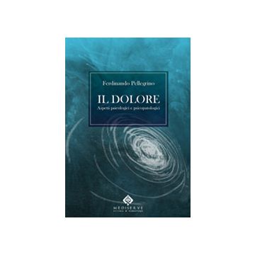 Il Dolore - Aspetti psicologici e psicopatologici