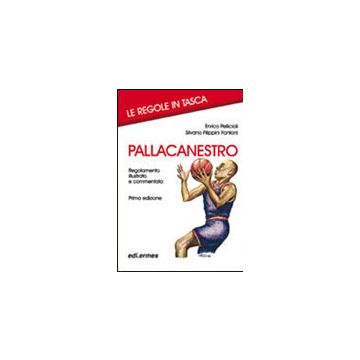 Pallacanestro. Regolamento illustrato e commentato