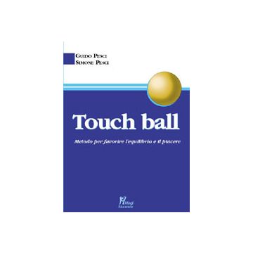 TOUCH BALL metodo per favorire l'equilibrio e il piacere