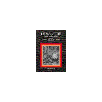Le malattie. Basi biologiche