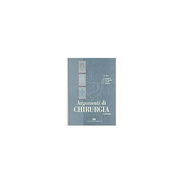 ARGOMENTI DI CHIRURGIA 2/ed. - Piat Giampaolo; Borghese Mario; Chiesa Irene; Del Gaudio A. - ambrosiana cea