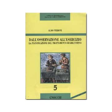 Dall' osservazione all' esercizio. La pianificazione del trattamento riabilitativo