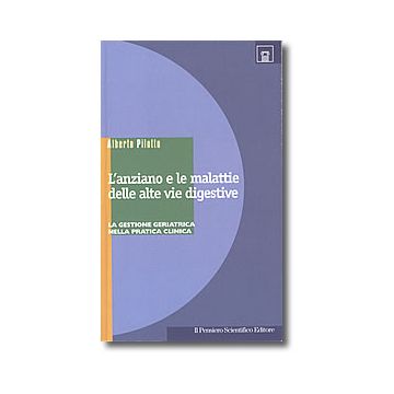 L'ANZIANO E LE MALATTIE DELLE ALTE VIE DIGESTIVE  La gestione geriatrica nella pratica clinica