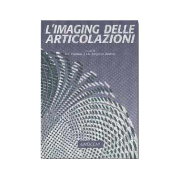 Imaging delle articolazioni Voll.1/2 . [Pistolesi; Bergamo - Idelson - Gnocchi]