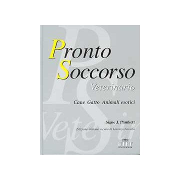 Pronto Soccorso Veterinario - Cane Gatto e Animali Esotici  [Plunkett - Utet]
