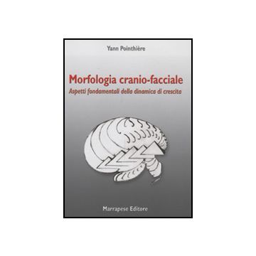 Morfologia Cranio Facciale. Aspetti fondamentali della dinamica di crescita