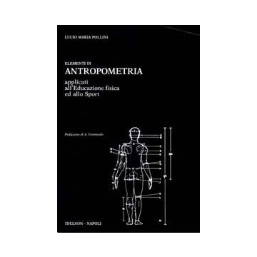 Elementi di antropometria applicati all' educazione fisica ed allo sport