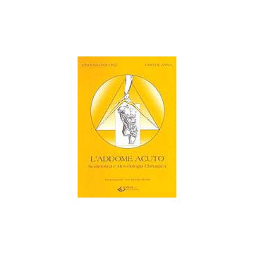 L'ADDOME ACUTO  Semeiotica e Metodologia Chirurgica