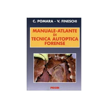 Manuale - Atlante di Tecnica Autoptica Forense [Pomara - Piccin Editore]