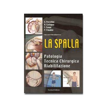 LA SPALLA  Patologia, Tecnica Chirurgica e Riabilitazione