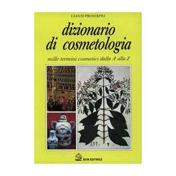DIZIONARIO DI COSMETOLOGIA Mille termini cosmetici dalla A alla Z  2/ed.