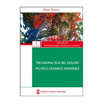 Psicosomatica del Dolore Pelvico Cronico Femminile