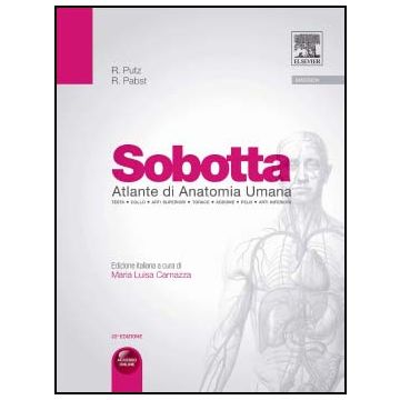 Sobotta Atlante di Anatomia Umana. Testa. Collo. Arti superiori. Torace. Addome. Pelvi. Arti inferiori  22/ed. + Web Access