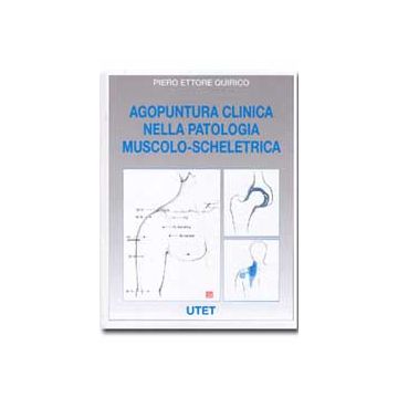 Agopuntura clinica nella patologia muscolo scheletrica [Quirico - Utet]