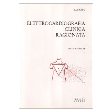 Elettrocardiografia clinica ragionata 3/ed.