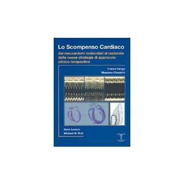 Lo scompenso cardiaco dai meccanismi molecolari al razionale delle nuove strategie di approccio clinico-terapeutico