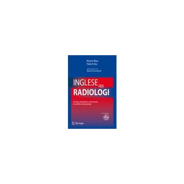 Inglese per radiologi - Scrivere, presentare e comunicare in ambito internazionale