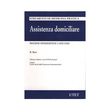 Assistenza domiciliare. Procedure infermieristiche e linee guida
