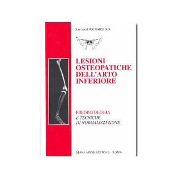 LESIONI OSTEOPATICHE DELL'ARTO INFERIORE - Fisiopatologia e tecniche di normalizzazione