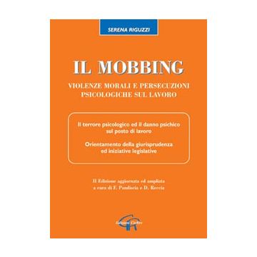 Il mobbing. Violenze morali e persecuzioni psicologiche sul lavoro 2/ed.