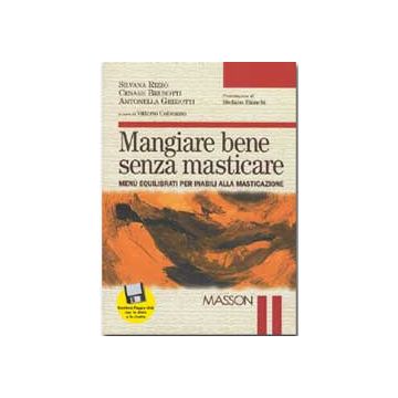 Mangiare bene senza masticare - Menu` equilibrati per inabili alla masticazione