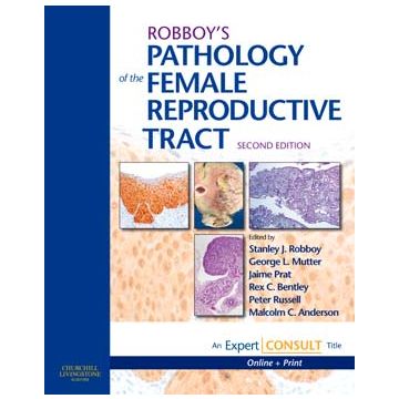 Robboy's Pathology of the Female Reproductive Tract, 2nd Edition - Expert Consult: Online and Print