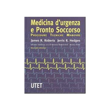 Medicina d' urgenza e pronto soccorso - Procedure - Tecniche - Manovre 2/ed.