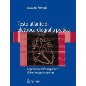 Testo-atlante di elettrocardiografia pratica. Approccio clinico ragionato all'elettrocardiogramma