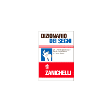 DIZIONARIO DEI SEGNI - La lingua dei Segni in 1.400 immagini