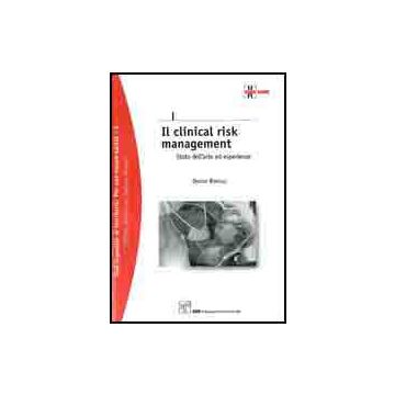 Il clinical risk management - Stato dell'arte ed esperienza
