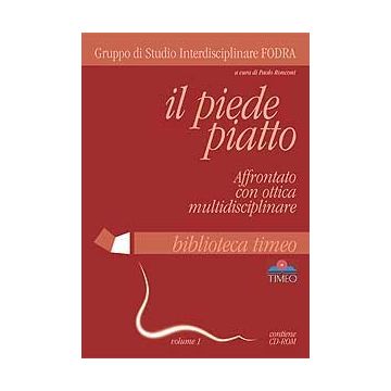 IL PIEDE PIATTO, Affrontato con Ottica Multidisciplinare + CD.ROM [Ronconi - Timeo Editore]