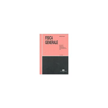 FISICA GENERALE  - Meccanica - Acustica - Termologia e Termodinamica - Teoria cinetica dei gas 2/ed.