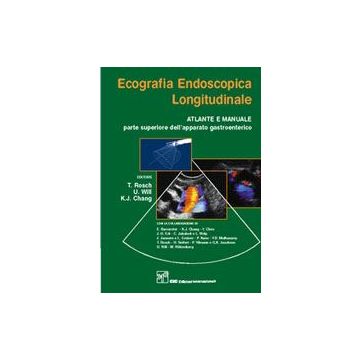 ECOGRAFIA ENDOSCOPICA LONGITUDINALE Atlante e Manuale - Parte superiore dell'apparato gastroenterico