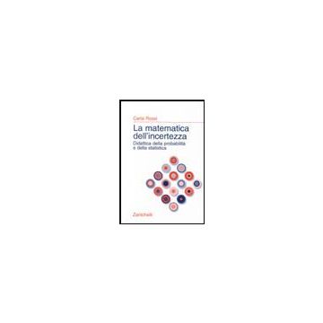 La matematica dell'incertezza. Didattica della probabilità e della statistica  