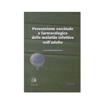 Prevenzione vaccinale e farmacologica delle malattie infettive dell' adulto