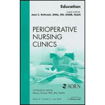 Education, An Issue of Perioperative Nursing Clinics Volume 4-2