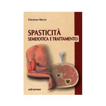 SPASTICITA' Semeiotca e Trattamento