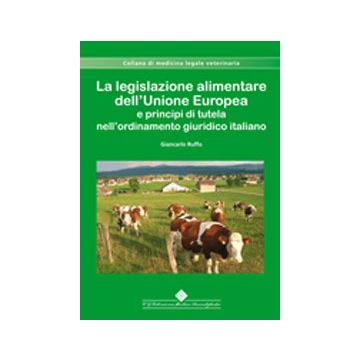 La legislazione alimentare dell'Unione Europea e principi di tutela nell'ordinamento giuridico italiano