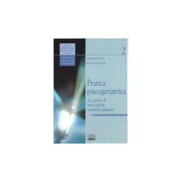 Pratica psicogeriatrica. La genesi di una équipe multidisciplinare 