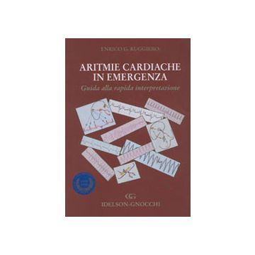 Aritmie Cardiache in Emergenza - Guida alla Rapida Interpretazione  [Ruggiero - Idelson Gnocchi]