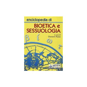 Enciclopedia di Bioetica e Sessuologia  [Russo - CIC Edizioni Internazionali]